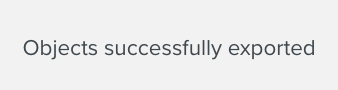 Confirmation_message_-_objects_exported.png